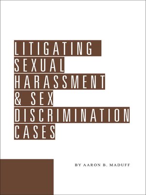 cover image of Litigating Sexual Harassment & Sex Discrimination Cases